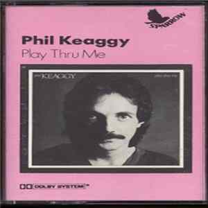 Phil Keaggy - Play Thru Me Album