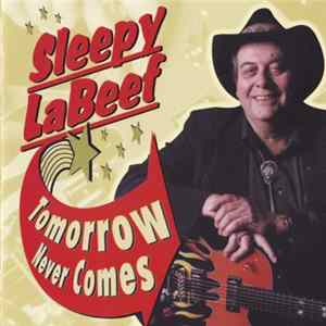 Sleepy La Beef - Tomorrow Never Comes Album