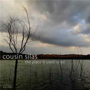 Cousin Silas - The Place It Used To Be Album