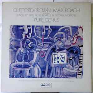 Clifford Brown/Max Roach Featuring Sonny Rollins, Richie Powell & George Morrow - Pure Genius (Volume One) Album