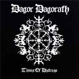 Dagor Dagorath - Times Of Distress Album
