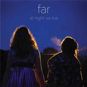 Far - At Night We Live Album