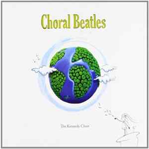 The Kennedy Choir - Choral Beatles Album
