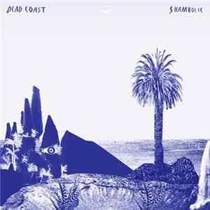 Dead Coast - Shambolic Album