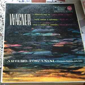 Richard Wagner - Arturo Toscanini, NBC Symphony Orchestra - Toscanini Dirige Wagner - N. 2 Album