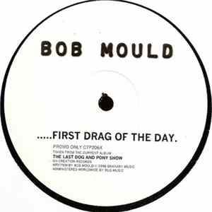 Bob Mould - .....First Drag Of The Day Album