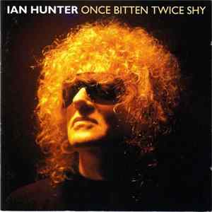 Ian Hunter - Once Bitten Twice Shy Album