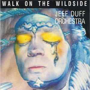 Jeff Duff Orchestra - Walk On The Wildside Album