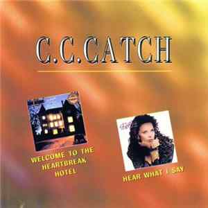C.C.Catch - Welcome To The Heartbreak Hotel / Hear What I Say Album