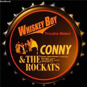 Conny & The Rockats - Whiskey Boy - Trouble Maker Album
