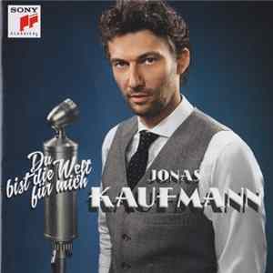Jonas Kaufmann - Du Bist Die Welt Für Mich Album