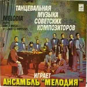 "Melodia" Ensemble - Plays Dance Music By Soviet Composers Album