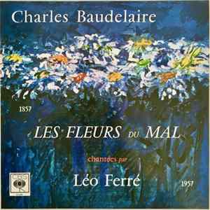 Léo Ferré - Charles Baudelaire Les Fleurs Du Mal Chantées Par Léo Ferré Album