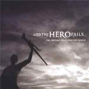 And The Hero Fails - Mistake That Cost The World Album