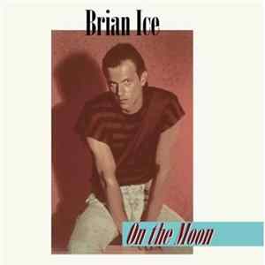 Brian Ice - On The Moon Album