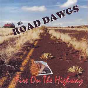 The Road Dawgs - Fire On The Highway Album