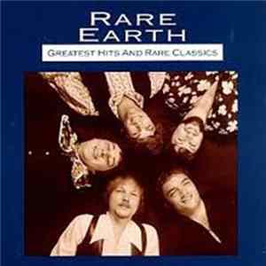 Rare Earth - Greatest Hits And Rare Classics Album