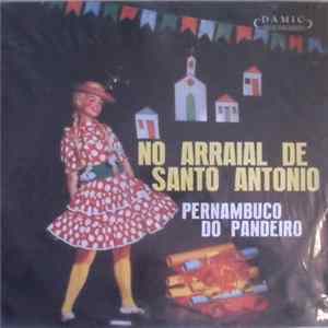 Pernambuco Do Pandeiro - No Arraial De Santo Antonio Album