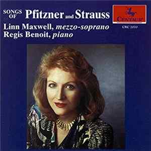Linn Maxwell, Regis Benoit, Pfitzner, Strauss - Songs Of Pfitzner And Strauss Album