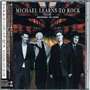 Michael Learns To Rock - Nothing To Lose Album