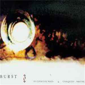 Burst - In Coveting Ways + Conquest: Writhe Album