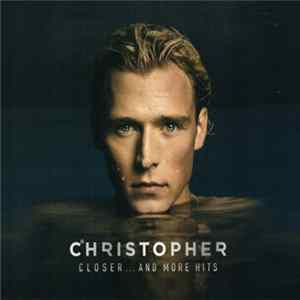Christopher - Closer... And More Hits Album