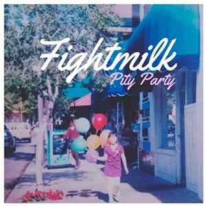 Fightmilk - Pity Party Album