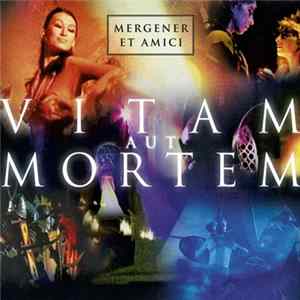 Mergener Et Amici - Vitam Aut Mortem Album