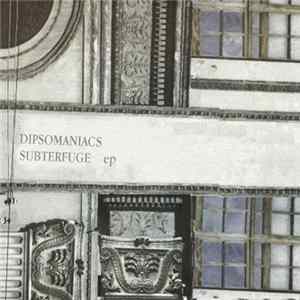 Dipsomaniacs - Subterfuge EP Album