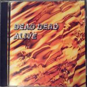 Still Alive - Dead Dead Alive Album