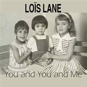 Loïs Lane - You And You And Me Album