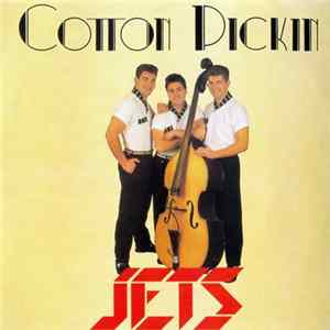 Jets - Cotton Pickin Album