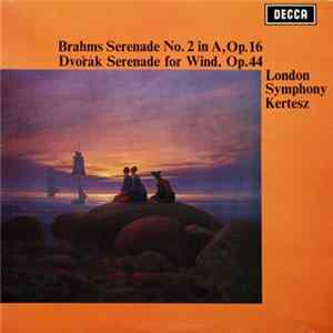 Brahms / Dvořák, London Symphony, Kertesz - Serenade No. 2 In A, Op. 16 / Serenade For Wind, Op. 44 Album