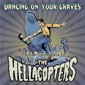 Various - Dancing On Your Graves Rockabilly Tribute To The Hellacopters Album