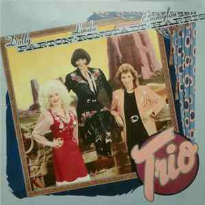 Dolly Parton, Linda Ronstadt, Emmylou Harris - Trio Album