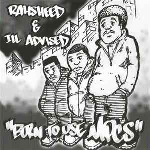 Rahsheed & Ill Advised - Born To Use Mics Album