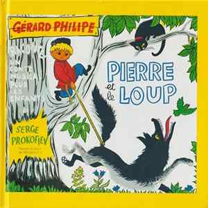 Serge Prokofiev - Gérard Philipe, G. Rojdestvenski, Orchestre Symphonique De L'U.R.S.S., Gil-Renaud - Pierre Et Le Loup Album