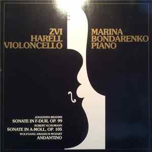Zvi Harell, Marina Bondarenko, Johannes Brahms, Robert Schumann, Wolfgang Amadeus Mozart - Zvi Harell Violoncello - Marina Bondarenko Piano Album