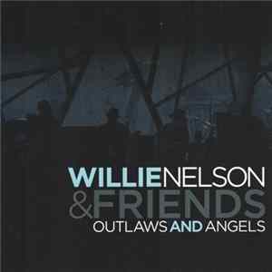 Willie Nelson & Friends - Outlaws And Angels Album