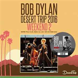 Bob Dylan - Desert Trip 2016 Weekend 2 Album