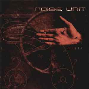 Noise Unit - Drill Album