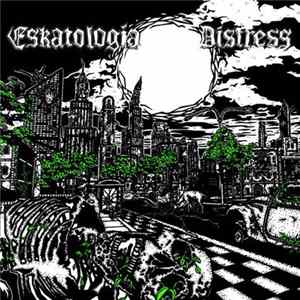 Eskatologia / Distress - Eskatologia / Distress Album