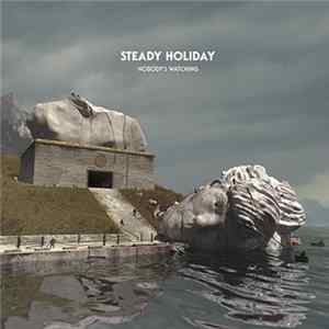Steady Holiday - Nobody's Watching Album