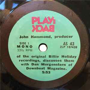 John Hammond - John Hammond, Producer Of The Original Billie Holiday Recordings, Discusses Them With Dan Morgenstern Of Downbeat Magazine Album