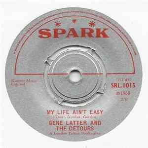 Gene Latter And The Detours - My Life Ain't Easy Album
