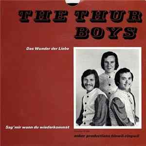 Thur Boys - Das Wunder Der Liebe / Sag'Mir Wann Du Wiederkommst Album