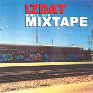 Huge L & DJ D - Izdat Mixtape Album