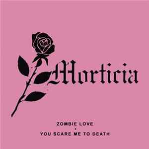 Morticia - Zombie Love / You Scare Me To Death Album