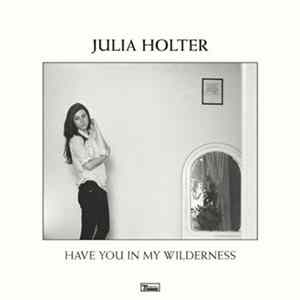 Julia Holter - Have You In My Wilderness Album