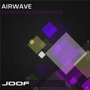 Airwave - Sadness In Black And White Album